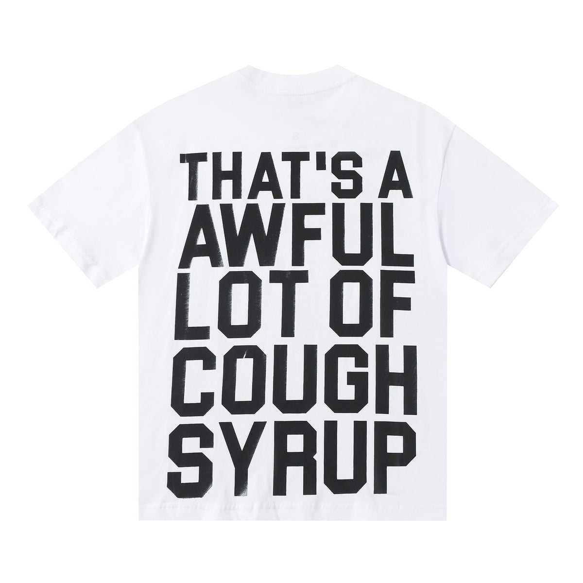 THAT'S A Awful Lot of Cough Syrup ‘Classic white tee’