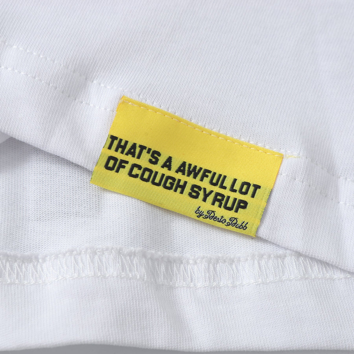 THAT'S A Awful Lot of Cough Syrup ‘Classic white tee’